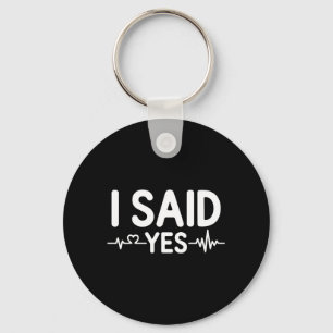 Couple Matching Engagement Party I Said Premium Key Ring