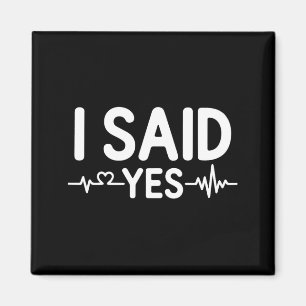 Couple Matching Engagement Party I Said Yes Magnet