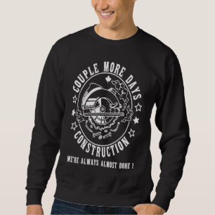 Couple More Days Construction American Dad Mom  Wo Sweatshirt
