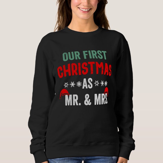 Couple Wife Husband Our First Christmas As Mr & Mr Sweatshirt (Front)