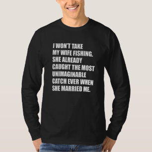 Couples Fishing She Already Has The Best Catch Ma T-Shirt