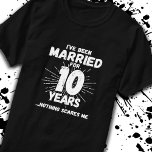 Couples Married 10 Years Funny 10th Anniversary T-Shirt<br><div class="desc">Funny 10th wedding anniversary gift for couples that have been living the married life for 10 years and have seen & heard it all and nothing scares them. Perfect for a married couple celebrating 10 years of marriage with a 10th wedding anniversary party! This novelty anniversary gag gift will get...</div>