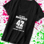 Couples Married 42 Years Funny 42nd Anniversary T-Shirt<br><div class="desc">Funny 42nd wedding anniversary gift for couples that have been living the married life for 42 years and have seen & heard it all and nothing scares them. Perfect for a married couple celebrating 42 years of marriage with a 42nd wedding anniversary party! This novelty anniversary gag gift will get...</div>