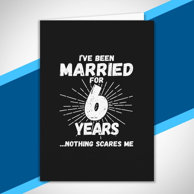Couples Married 6 Years Funny 6th Anniversary Card (Creator Uploaded)