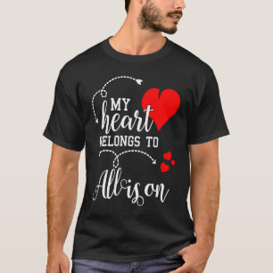 Couples Matching  My Heart Belong to Allison  My L T-Shirt