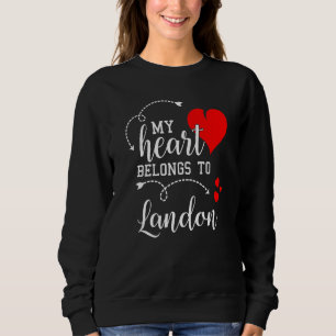 Couples Matching My Heart Belong to Landon My Love Sweatshirt