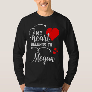 Couples Matching My Heart Belong to Megan My Lov T-Shirt
