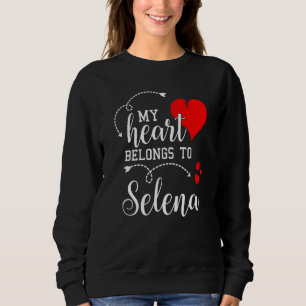 Couples Matching My Heart Belong to Selena My Love Sweatshirt