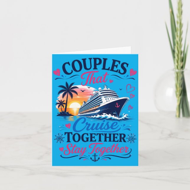 Couples That Cruise Together Stay Together Card (Front)