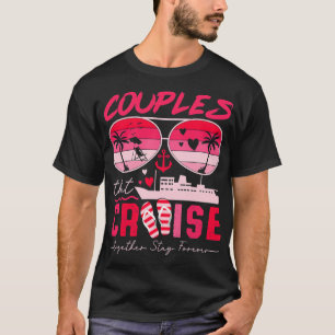 Couples That Cruise Together Stay Together Couples T-Shirt