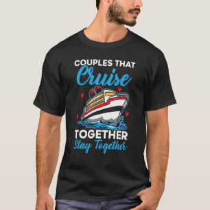 Couples That Cruise Together Stay Together Cruisin T-Shirt