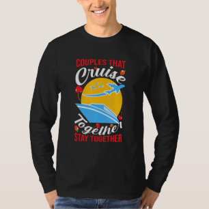 Couples That Cruise Together Stay Together Retro D T-Shirt