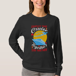 Couples That Cruise Together Stay Together Retro D T-Shirt