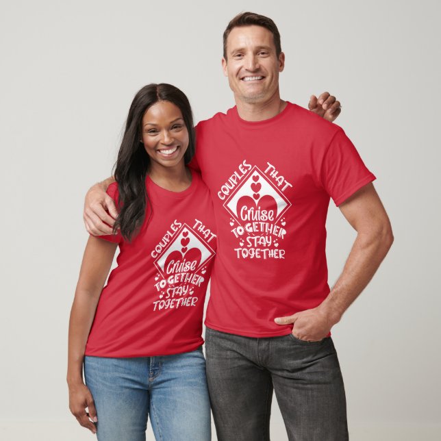 Couples That Cruise Together Stay Together  T-Shirt (Unisex)