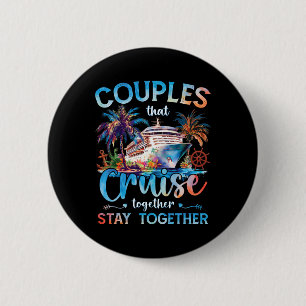 Couples That Cruise Together Stay Together Vacatio 6 Cm Round Badge