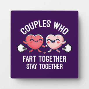 Couples That Fart Together Stay Together - Funny Plaque