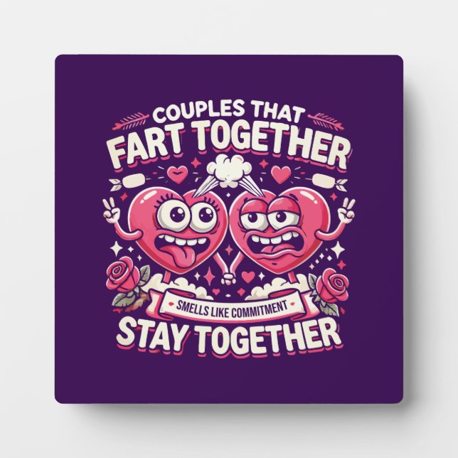 Couples That Fart Together Stay Together - Funny Plaque (Front)