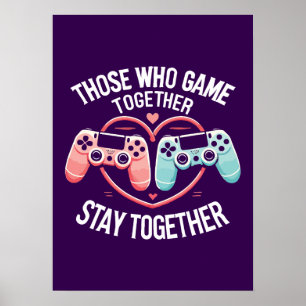 Couples That Game Together - Gaming Coupe Lovers Poster