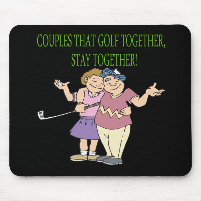 Couples That Golf Together Stay Together Mouse Pad (Front)
