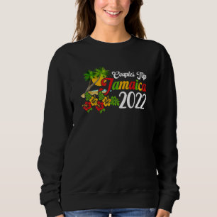 Couples Trip 2022 Jamaica Caribbean Family Vacay S Sweatshirt