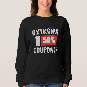 Couponing Beginner Extreme Couponer Sweatshirt