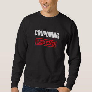 Couponing Legend Coupon Shopping Couponer Sweatshirt