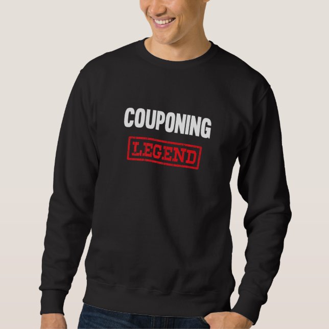 Couponing Legend Coupon Shopping Couponer Sweatshirt (Front)