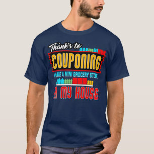 Couponing Thanks To Couponing T-Shirt