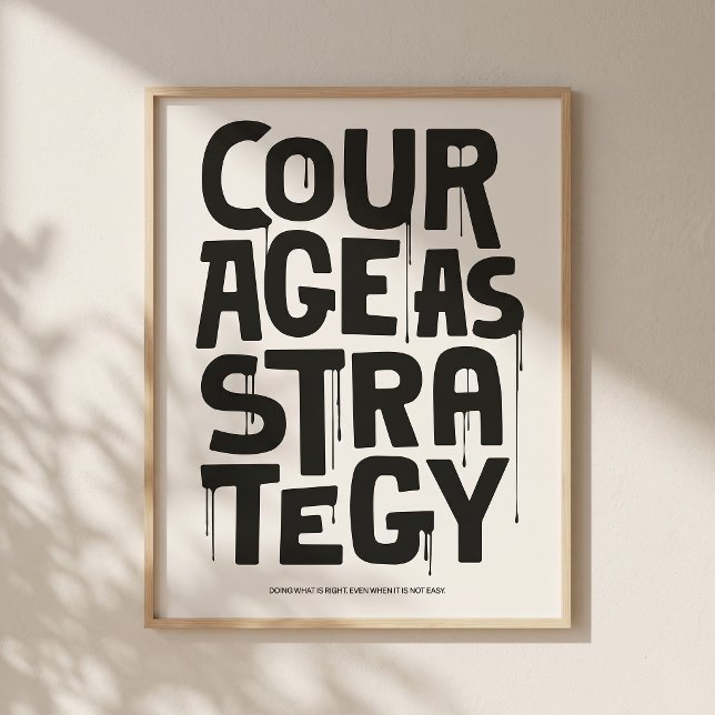 Courage As Strategy - Typography Print | Wall Art (Quiet space. Strong message for modern interiors.)