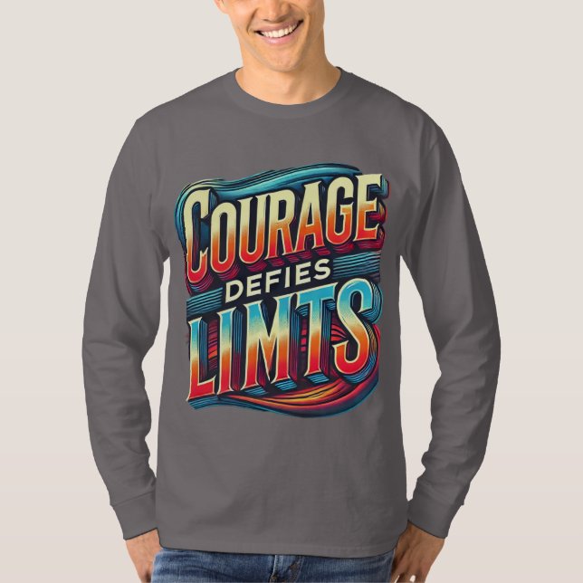Courage Defies Limits long sleeve T-Shirt (Front)