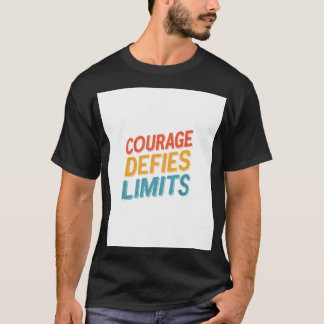 COURAGE DEFIES LIMITS T-Shirt
