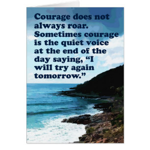 Courage Does Not Always Roar Blank Card