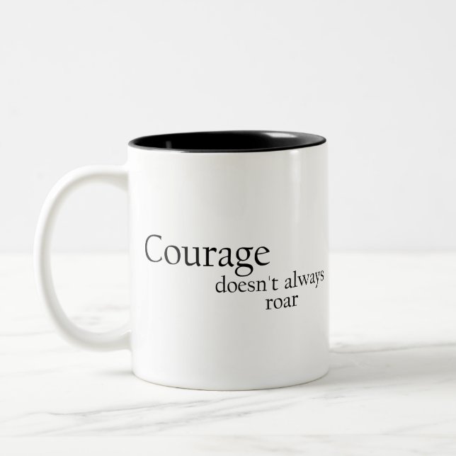 courage doesn't always roar Two-Tone coffee mug (Left)