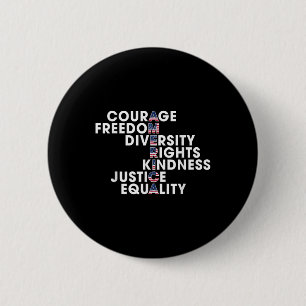 Courage Freedom Diversity Rights Kindness Justice 6 Cm Round Badge