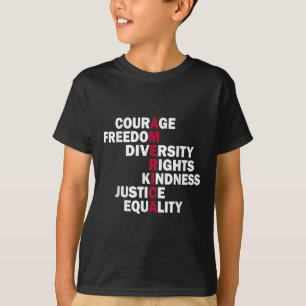 Courage Freedom Diversity Rights Kindness Justice T-Shirt