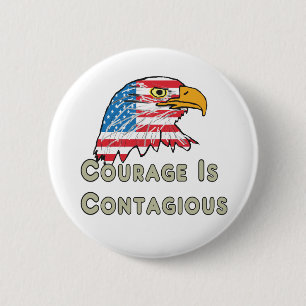 Courage Is Contagious 6 Cm Round Badge