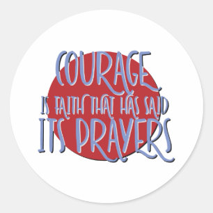 Courage Is Faith Recovery Slogan Classic Round Sticker