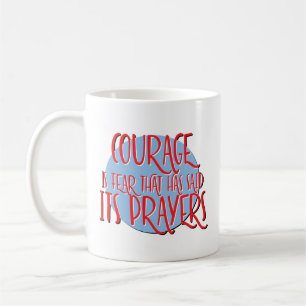 Courage Is Fear Recovery Slogan Coffee Mug