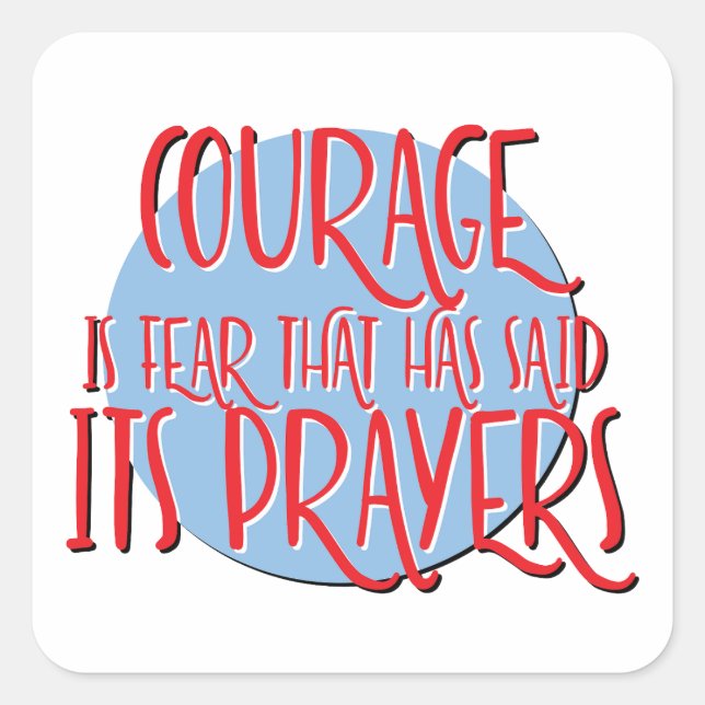 Courage Is Fear Recovery Slogan Square Sticker (Front)