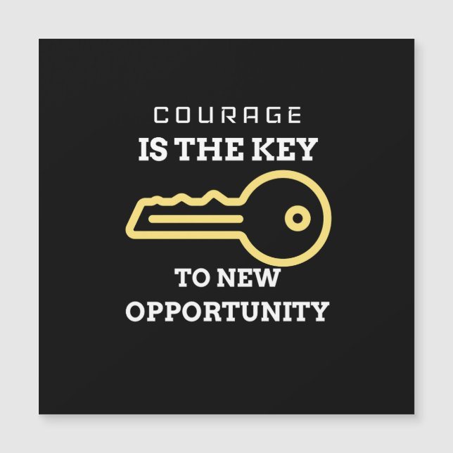 Courage is the key to new opportunity (Front)