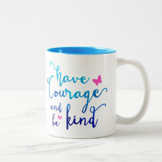 Courage & Kindness Coffee Mug