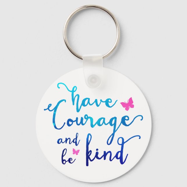 Courage & Kindness Keychain (Front)