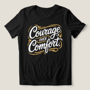 Courage Over Comfort Calligraphy Tee