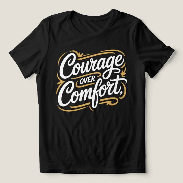 Courage Over Comfort Calligraphy Tee (Design Front)