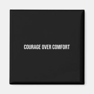 Courage Over Comfort, Mental Health Therapy _1  Magnet