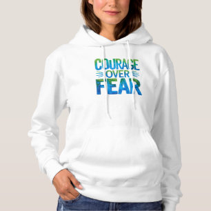 Courage over fear hoodie