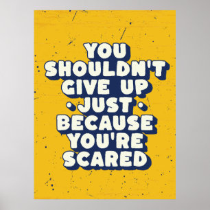 Courage Over Fear In Life Poster