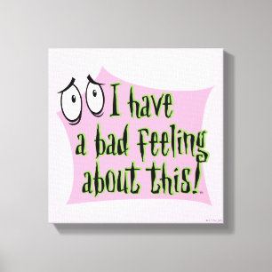 Courage the Cowardly Dog   I Have a Bad Feeling… Canvas Print