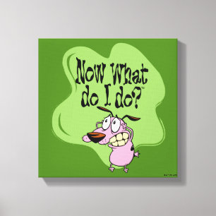 Courage the Cowardly Dog   Now What Do I Do? Canvas Print