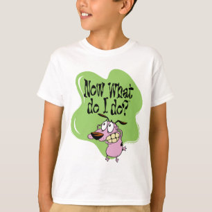 Courage the Cowardly Dog Now What Do I Do? T-Shirt